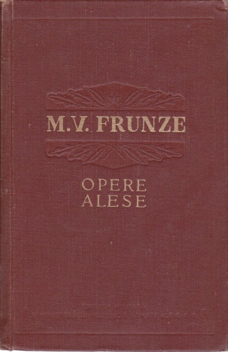 AS - M. V. FRUNZE - OPERE ALESE