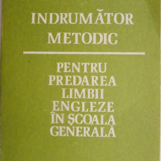 Indrumator metodic pentru predarea limbii engleze in scoala generala – Georgiana Galateanu