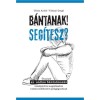 B&aacute;ntanak! Seg&iacute;tesz? - Urb&aacute;n Anik&oacute;-Vill&aacute;nyi Gergő