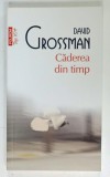 CADEREA DIN TIMP de DAVID GROSSMAN , 2021