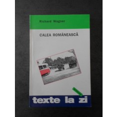 RICHARD WAGNER - CALEA ROMANEASCA