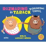 Rozmaring &eacute;s Tarack viselkedni tanul - Miklya Luzs&aacute;nyi M&oacute;nika