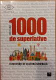 1000 de superlative. Curiozitati de cultura generala