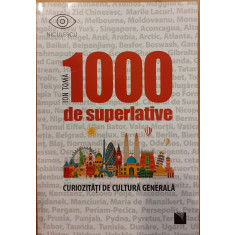 1000 de superlative. Curiozitati de cultura generala