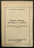 Rara 1942(1965) METODE MODERNE de FINISARE a PIEILOR ANIMALE Tiraj Mic de UZ INTERN Institutul Documentare Tehnica Tehnologia Pielariei Tananti Lianti
