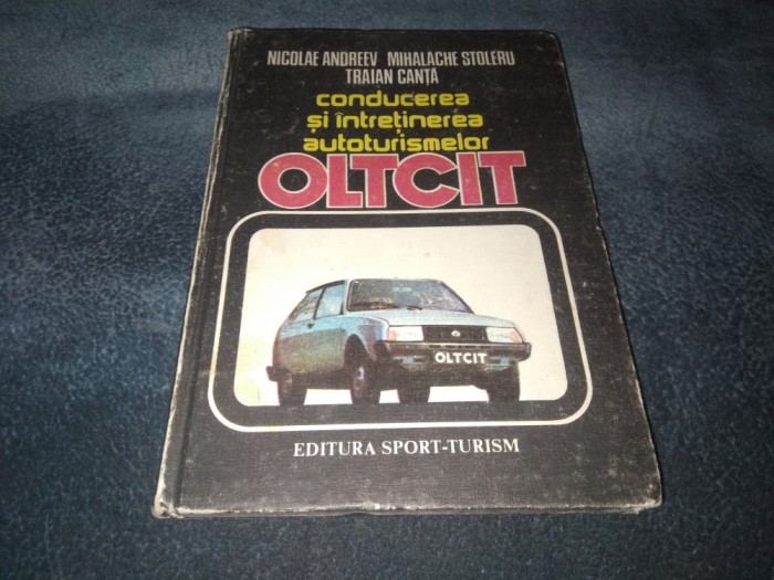 NICOLAE ANDREEV - CONDUCEREA SI INTRETINEREA AUTOTURISMELOR OLTCIT