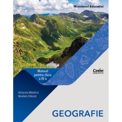 Manual - Geografie, clasa a IV-a - Nicoleta StanicaOctavian Mandrut foto