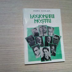LEGIONARII NOSTRI - Ion Coja - Editura Kogaion, 1997, 200 p.