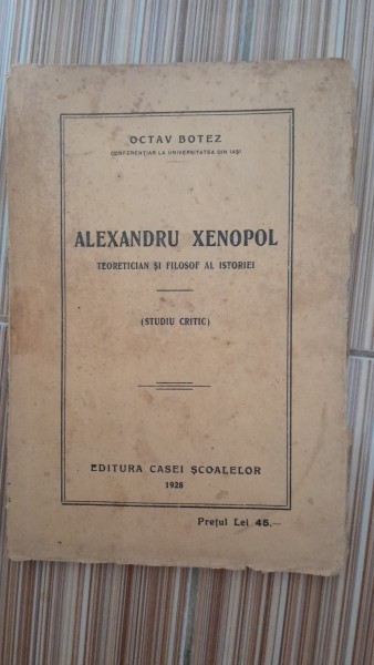 Alexandru Xenopol, teoretician si filosof al istoriei - Octav Botez