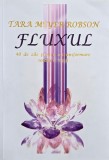 Fluxul. 40 de zile pentru o transformare totala a vietii - Tara Meyer-Robson