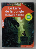 LE LIVRE DE LA JUNGLE par RUDYARD KIPLING , TEXTE INTEGRAL ET DOSSIER par CATHERINE MOREAU , 2017