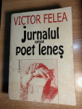 Victor Felea -Jurnalul unui poet lenes, Ianuarie 1955-martie 1993 (Albatros 2000