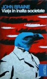 John Braine - Viata in inalta societate
