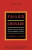 Failed Crusade: America and the Tragedy of Post-Communist Russia