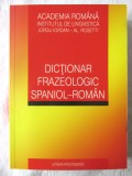 DICTIONAR FRAZEOLOGIC SPANIOL-ROMAN, Academia Romana, 2008. Carte noua