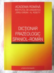 DICTIONAR FRAZEOLOGIC SPANIOL-ROMAN, Academia Romana, 2008. Carte noua