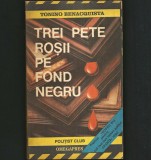 TREI PETE ROȘII PE FOND NEGRU - TONINO BENACQUISTA - POLIȚIST CLUB - ROMAN POLIȚIST