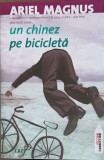 Un chinez pe bicicleta - Ariel Magnus, Editura Trei, 2009, Fiction Connection, Roman, Paperback