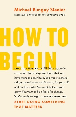How to Begin: Start Doing Something That Matters foto