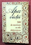 Apa vietii. 300 de istorioare cu talc duhovnicesc - Editura Sophia, 2016