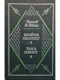 Honore De Balzac - Eugenie Grandet - Taica Goriot (Editia: 1990)