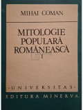 Mihai Coman - Mitologie populara romaneasca, vol. I (Editia: 1986)