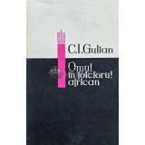 Omul in folclorul african - 1967 - C. I. Gulian (AJ73)