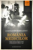Romania Medicilor - Constantin Barbulescu, Humanitas, 2015, Roman Istoric - Stare Foarte Buna - 360 Pagini