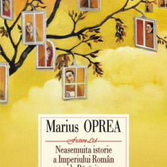 Neasemuita istorie a Imperiului Român de Răsărit - Paperback brosat - Marius Oprea - Polirom