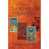 A cig&aacute;nyok Tarotja - A j&oacute;sl&aacute;s tudom&aacute;nya - Papus