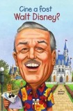 Cine a fost Walt Disney? - Whitney Stewart - Trei