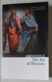 The Art of Rhetoric - Aristotel, HarperPress, Editie Paperback, 256 Pagini, ISBN: 9780007920693