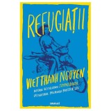 Refugiatii, Viet Thanh Nguyen - Editura Art