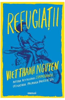 Refugiatii, Viet Thanh Nguyen - Editura Art foto