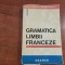 Gramatica limbii franceze de Anca Cosaceanu,Micaela Slavescu