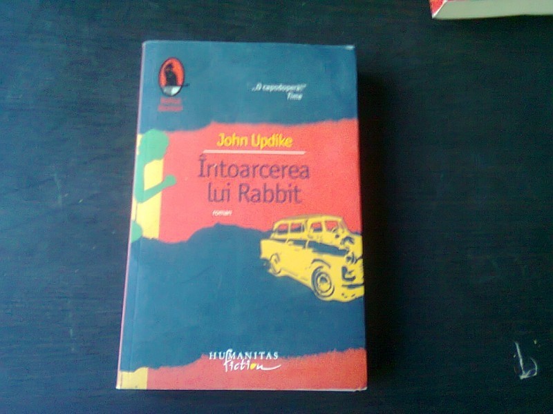 INTOARCEREA LUI RABBIT - JOHN UPDIKE, Humanitas | Okazii.ro