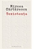 Texistenta. Despre scris - Mircea Cartarescu