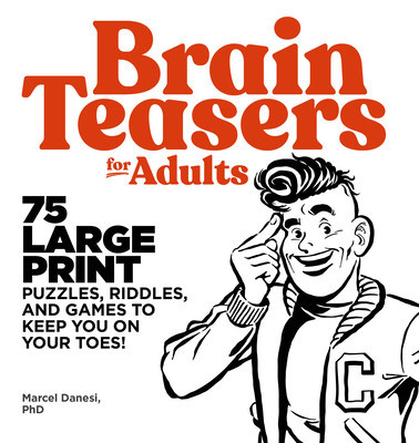 Brain Teasers for Adults: 75 Large Print Puzzles, Riddles, and Games to Keep You on Your Toes foto