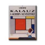 Kalauz a modern műv&eacute;szetekhez - Bomm