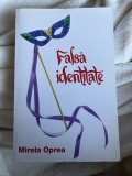 Falsă identitate - Mirela Oprea