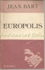 Europolis - Jean Bart, Junimea, 1990, 247 pagini, Roman
