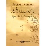Stefan Mitroi - Strigate spuse in soapta - dedicatie autor - 137016