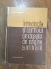 Tehnologia si controlul produselor de origine animala, manual - D. Popovici