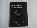 BUN VENIT IN UNIVERS - NEIL DEGRASSE TYSON, MICHAEL A. STRAUSS, J. RICHARD GOTT