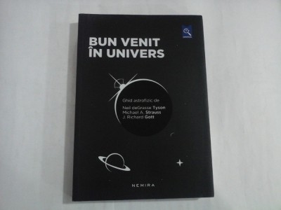 BUN VENIT IN UNIVERS - NEIL DEGRASSE TYSON, MICHAEL A. STRAUSS, J. RICHARD GOTT foto