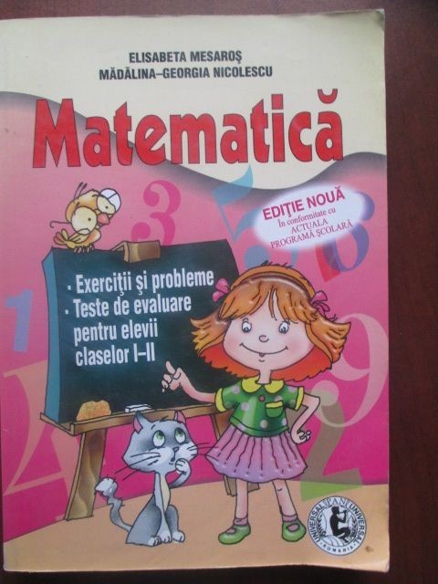 Matematica: Exercitii si probleme, teste de evaluare pentru elevii claselor I-II-Elisabeta Mesaros, Madalina-Georgia Nicolescu