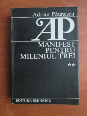 Adrian Paunescu - Manifest pentru mileniul trei foto