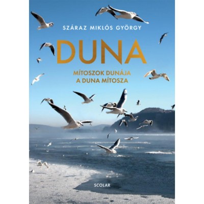Duna - M&amp;iacute;toszok Dun&amp;aacute;ja a Duna m&amp;iacute;tosza - Sz&amp;aacute;raz Mikl&amp;oacute;s Gy&amp;ouml;rgy foto