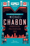 Sindicatul politistilor idis roman noir Michael Chabon bestseller Hugo Locus Nebula Paladin hardcover