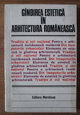 Gandirea estetica &amp;icirc;n arhitectura rom&amp;acirc;neasca / ed. N. Lascu si Alexandrina Dear foto